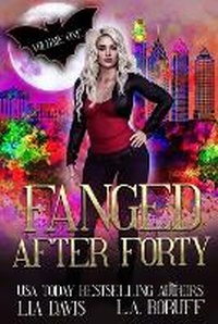 Enlarge image Cover: Fanged After Forty Volume One - Davis Raynes Publishing Group, LLC