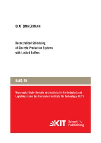 Enlarge image Cover: Decentralized Scheduling of Discrete Production Systems with Limited Buffers - KIT Scientific Publishing