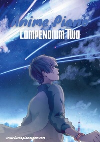 Abbildung von: Anime Piano, Compendium Two: Easy Anime Piano Sheet Music Book for Beginners and Advanced - BoD - Books on Demand