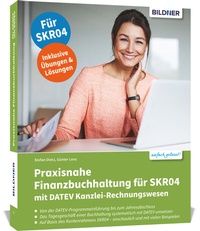 Abbildung von: Praxisnahe Finanzbuchhaltung für SKR04 mit DATEV Kanzlei-Rechnungswesen - BILDNER Verlag