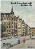 Cover: Frank Brabant entdeckt Karl Otto Hy - Museum Wiesbaden