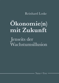 Abbildung von: Ökonomie(n) mit Zukunft - NATUR & TEXT