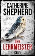 Cover: Der Lehrmeister: Thriller - Kafel Verlag