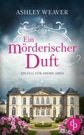Cover: Ein m&ouml;rderischer Duft - dp DIGITAL PUBLISHERS GmbH