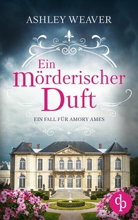 Enlarge image Cover: Ein mörderischer Duft - dp DIGITAL PUBLISHERS GmbH