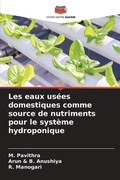 Cover: Les eaux usees domestiques comme source de nutriments pour le systeme hydroponique - Editions Notre Savoir