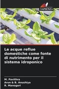 Cover: Le acque reflue domestiche come fonte di nutrimento per il sistema idroponico - Edizioni Sapienza