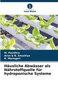 Cover: Haeusliche Abwaesser als Naehrstoffquelle fuer hydroponische Systeme - Verlag Unser Wissen