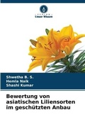 Cover: Bewertung von asiatischen Liliensorten im geschuetzten Anbau - Verlag Unser Wissen