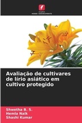 Cover: Avaliacao de cultivares de lirio asiatico em cultivo protegido - Edicoes Nosso Conhecimento