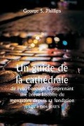 Cover: Un guide de la cathedrale de Peterborough Comprenant une breve histoire du monastere depuis sa fondation jusqu'a nos jours, avec un compte rendu descriptif de ses particularites architecturales et des ameliorations recentes; compile a partir des travaux de Gu - Writat