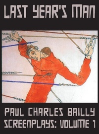 Abbildung von: Last Year's Man - Paul Charles Bailly, Jr. Living Trust