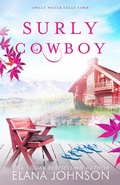 Cover: Surly Cowboy (Sweet Water Falls Farm Romance, #3) - AEJ Creative Works