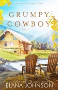 Cover: Grumpy Cowboy (Sweet Water Falls Farm Romance, #2) - AEJ Creative Works
