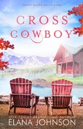 Cover: Cross Cowboy (Sweet Water Falls Farm Romance, #1) - AEJ Creative Works