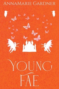 Enlarge image Cover: Young Fae - AnnaMarie Gardner
