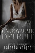 Cover: Un royaume d&eacute;truit (La duologie du Royaume d&eacute;truit, #1) - Natasha Knight