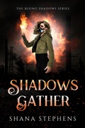 Cover: Shadows Gather (The Rising Shadows Series, #3) - Shana Stephens
