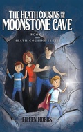 Cover: The Heath Cousins and the Moonstone Cave - Palmetto Publishing