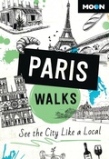 Cover: Moon Paris Walks (Third Edition) - Moon Travel