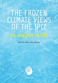 Enlarge image Cover: The Frozen Climate Views of the IPCC - Andy May Petrophysicist