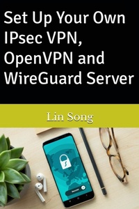 Abbildung von: Set Up Your Own IPsec VPN, OpenVPN and WireGuard Server - Lin Song