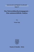 Cover: Das Netzwerkdurchsetzungsgesetz - Eine unionsrechtliche Analyse. - Duncker & Humblot