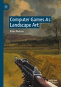 Cover: Computer Games As Landscape Art - Palgrave Macmillan
