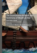 Cover: The Guant&aacute;namo Artwork and Testimony of Moath Al-Alwi - Palgrave Macmillan