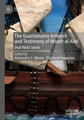 Cover: The Guant&aacute;namo Artwork and Testimony of Moath Al-Alwi - Palgrave Macmillan
