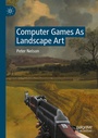 Cover: Computer Games As Landscape Art - Palgrave Macmillan