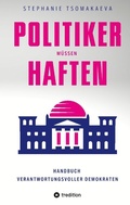 Cover: POLITIKER M&Uuml;SSEN HAFTEN - tredition