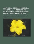 Cover: Arte de La Correspondencia Comercial; Para El USO de Los Que Se Destinan Al Comercio - Rarebooksclub.com