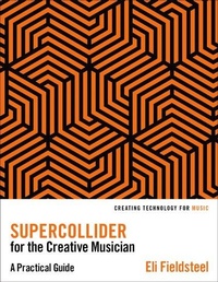Abbildung von: SuperCollider for the Creative Musician - Oxford University Press Inc