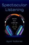 Cover: Spectacular Listening - Oxford University Press Inc
