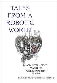 Abbildung von: Tales from a Robotic World - MIT Press