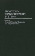Cover: Privatizing Transportation Systems - Praeger Publishers Inc