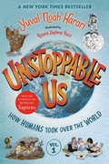 Cover: Unstoppable Us, Volume 1: How Humans Took Over the World - Bright Matter Books