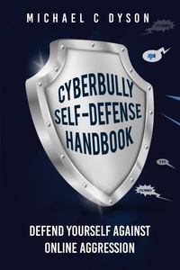 Enlarge image Cover: The Cyberbully Self-Defense Handbook - Michael C Dyson