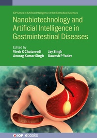 Abbildung von: Nanobiotechnology and Artificial Intelligence in Gastrointestinal Diseases - Institute of Physics Publishing