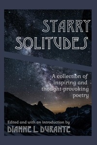 Abbildung von: Starry Solitudes, a collection of inspiring and thought-provoking poetry - Dianne L. Durante