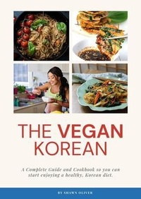 Abbildung von: The Vegan Korean Cookbook & Guide - Oliver Productions