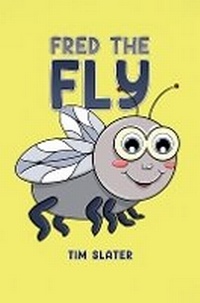 Enlarge image Cover: Fred the Fly - Austin Macauley Publishers