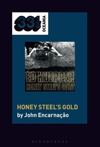 Abbildung von: Ed Kuepper's Honey Steel's Gold - Bloomsbury Academic USA