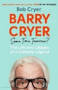 Enlarge image Cover: Barry Cryer: Same Time Tomorrow? - Bloomsbury Publishing PLC