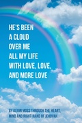Cover: He's Been a Cloud over Me All My Life with Love, Love, and More Love - Newman Springs Publishing, Inc.