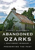 Cover: Abandoned Ozarks - America Through Time