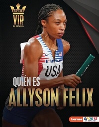 Abbildung von: Quien es Allyson Felix (Meet Allyson Felix) - Ediciones Lerner