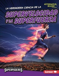 Abbildung von: La verdadera ciencia de la supervelocidad y la superfuerza (The Real Science of Superspeed and Superstrength) - Ediciones Lerner