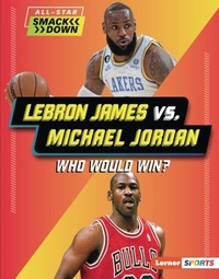 Abbildung von: LeBron James vs. Michael Jordan - Lerner Publications Co ,U.S.